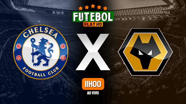 Assistir Chelsea x Wolverhampton ao vivo online HD 26/07/2020