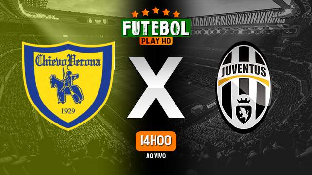 Assistir Chievo Verona x Juventus ao vivo HD 25/01/2023 Grátis