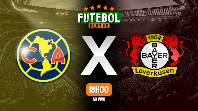 Assistir Club América x Bayer Leverkusen ao vivo online 15/07/2022 HD