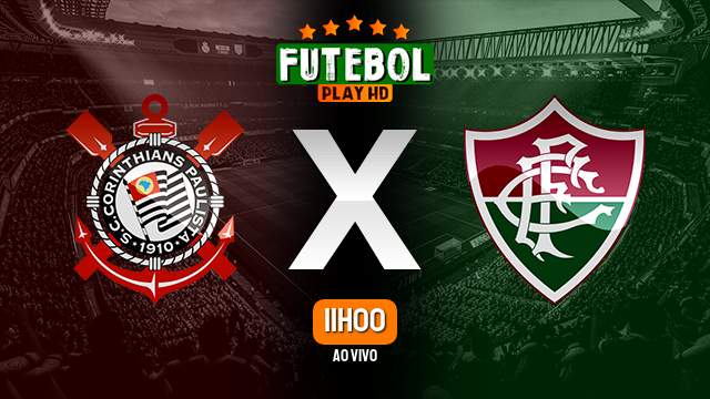 Assistir Corinthians x Fluminense ao vivo Grátis HD 28/04/2024