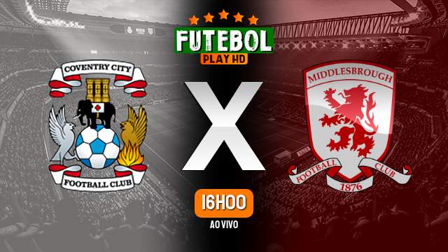 Assistir Coventry City x Middlesbrough ao vivo online 17/05/2023 HD