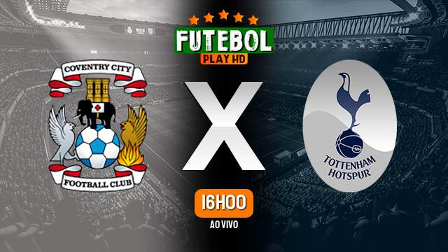 Assistir Coventry City x Tottenham ao vivo HD 18/09/2024 Grátis