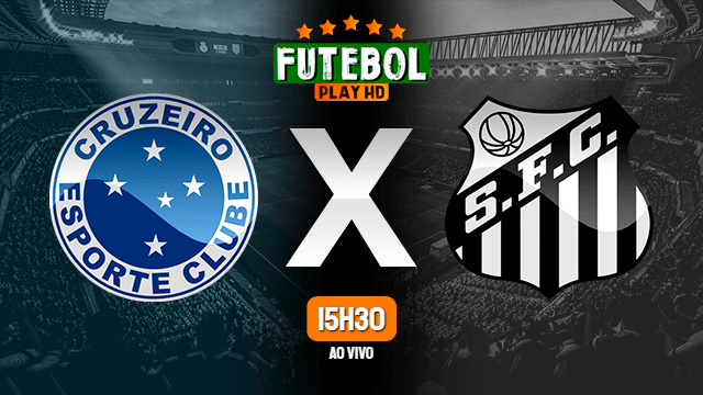 Assistir Cruzeiro x Santos ao vivo online 15/06/2022 HD