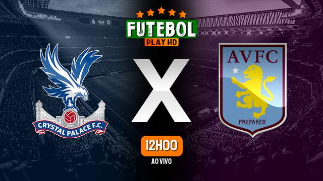 Assistir Crystal Palace x Aston Villa ao vivo online 19/05/2024 HD