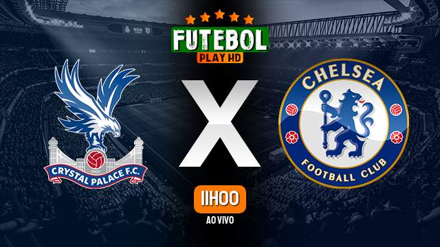 Assistir Crystal Palace x Chelsea ao vivo 01/10/2022 HD online