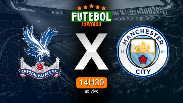 Assistir Crystal Palace x Manchester City ao vivo HD 11/03/2023 Grátis