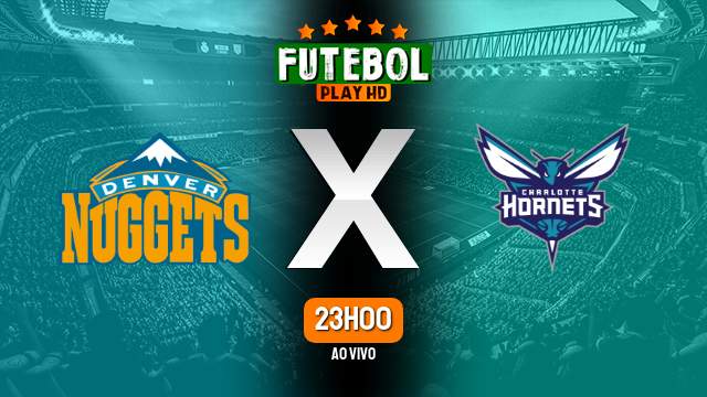 Assistir Denver Nuggets x Charlotte Hornets ao vivo online 01/01/2024 HD