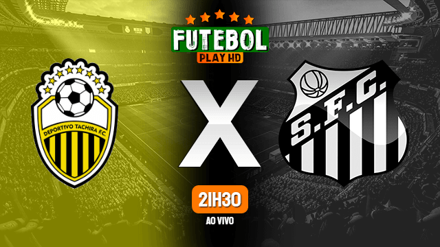 Assistir Deportivo Tachira x Santos ao vivo 29/06/2022 HD