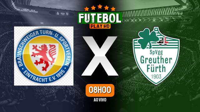 Assistir Eintracht Braunschweig x Greuther Furth ao vivo HD 21/09/2024 Grátis