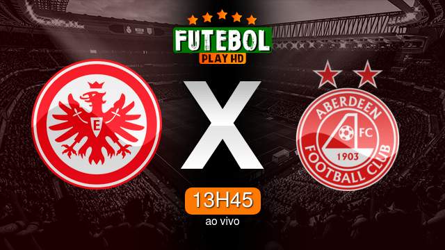 Assistir Eintracht Frankfurt x Aberdeen ao vivo 21/09/2023 HD online