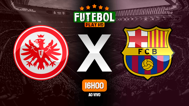Assistir Eintracht Frankfurt x Barcelona ao vivo Grátis HD 07/04/2022