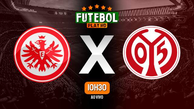 Assistir Eintracht Frankfurt x Mainz 05 ao vivo HD 13/05/2023 Grátis
