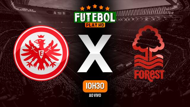 Assistir Eintracht Frankfurt x Nottingham Forest ao vivo 05/08/2023 HD online