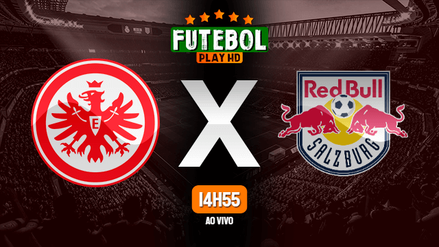 Assistir Eintracht Frankfurt x RB Salzburg ao vivo online HD 20/02/2020