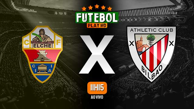 Assistir Elche x Athletic Bilbao ao vivo Grátis HD 11/09/2022