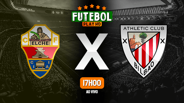 Assistir Elche x Athletic Bilbao ao vivo 22/05/2021 HD