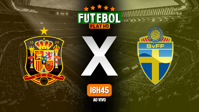 Assistir Espanha x Suécia ao vivo 14/06/2021 HD