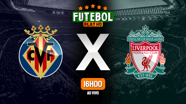 Assistir Villarreal x Liverpool ao vivo 03/05/2022 HD online