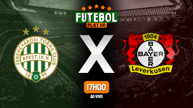 Assistir Ferencváros x Bayer Leverkusen ao vivo Grátis HD 09/12/2021