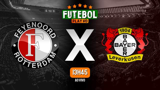 Assistir Feyenoord x Bayer Leverkusen ao vivo online 19/09/2024 HD