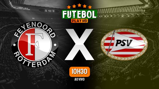 Assistir Feyenoord x PSV ao vivo Grátis HD 05/02/2023
