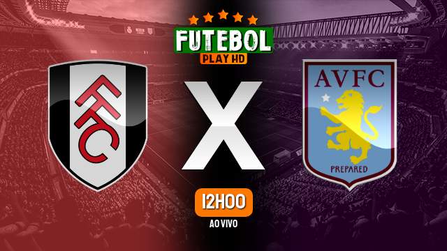 Assistir Fulham x Aston Villa ao vivo 17/02/2024 HD online