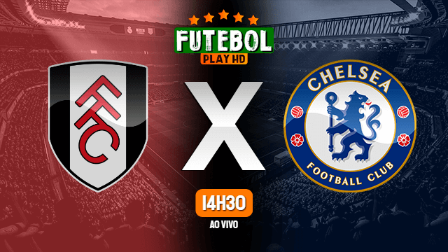 Assistir Fulham x Chelsea ao vivo Grátis HD 16/01/2021