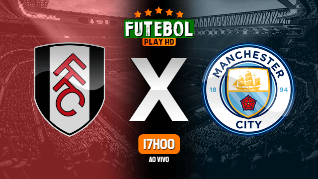 Assistir Fulham x Manchester City ao vivo HD 13/03/2021 Grátis