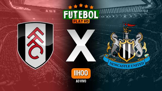 Assistir Fulham x Newcastle ao vivo online 01/10/2022 HD