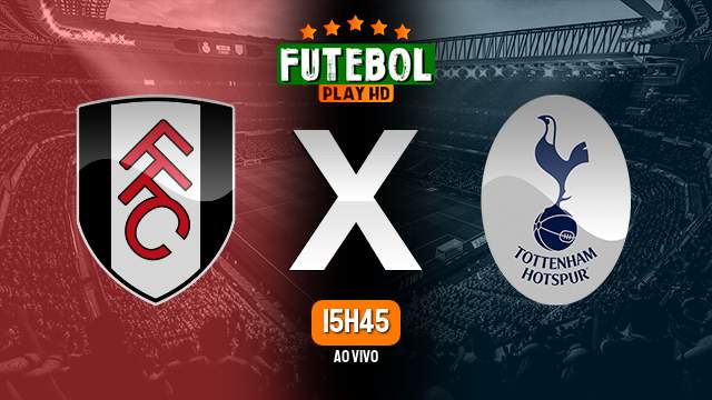 Assistir Fulham x Tottenham ao vivo Grátis HD 29/08/2023