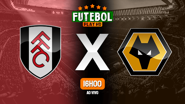 Assistir Fulham x Wolverhampton ao vivo HD 09/04/2021 Grátis