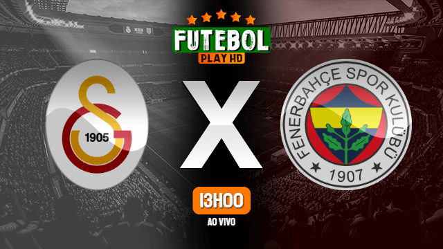 Assistir Galatasaray x Fenerbahce ao vivo online 27/09/2020 HD