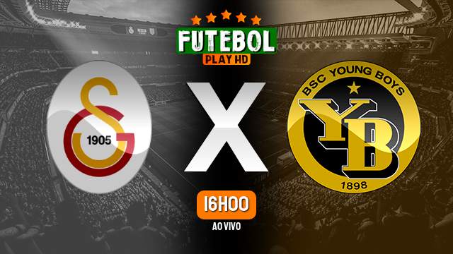 Assistir Galatasaray x Young Boys ao vivo 21/08/2024 HD