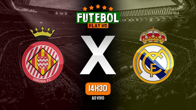 Assistir Girona x Real Madrid ao vivo online 25/04/2023 HD