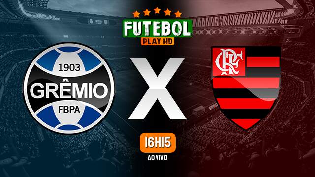 Assistir Grêmio x Flamengo ao vivo Grátis HD 17/04/2023