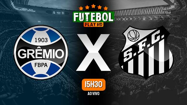 Assistir Grêmio x Santos ao vivo online 26/10/2022 HD