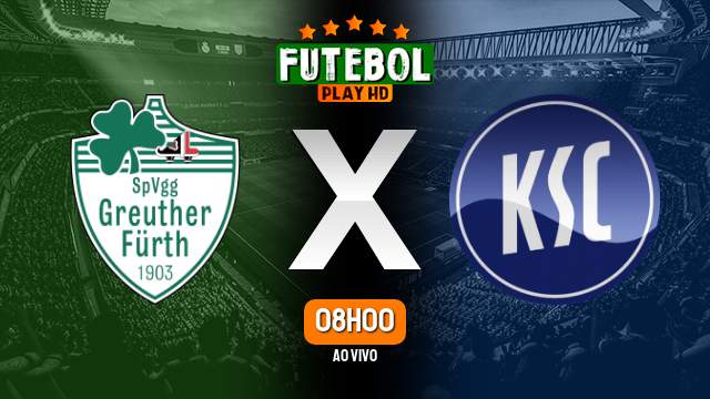 Assistir Greuther Furth x Karlsruher ao vivo online 23/09/2023 HD