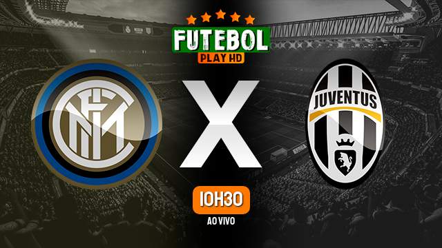 Assistir Inter de Milão x Juventus ao vivo HD 03/12/2022 Grátis