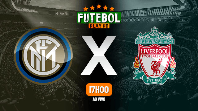 Assistir Inter de Milão x Liverpool ao vivo 16/02/2022 HD online