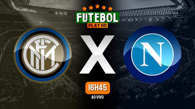 Assistir Inter de Milão x Napoli ao vivo 04/01/2023 HD online