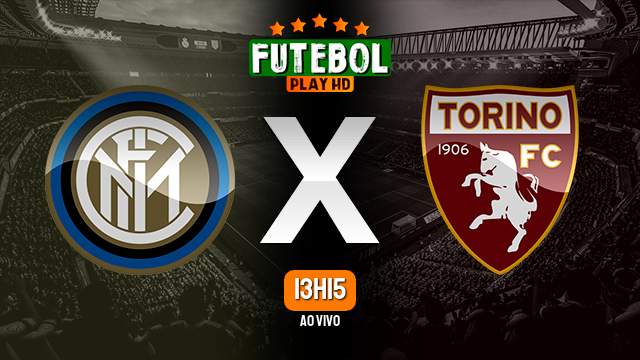 Assistir Inter de Milão x Torino ao vivo online 10/09/2022 HD