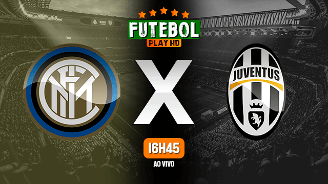 Assistir Internazionale x Juventus ao vivo HD 17/01/2021 Grátis