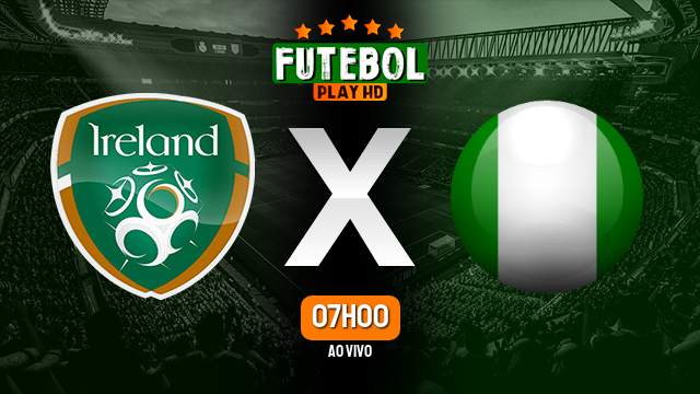 Assistir Irlanda x Nigéria ao vivo 31/07/2023 HD