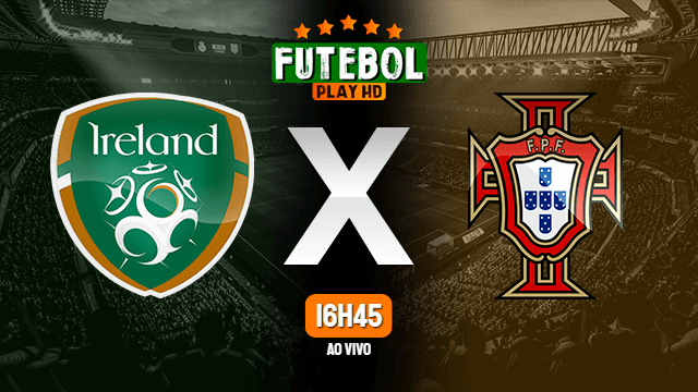 Assistir Irlanda x Portugal ao vivo online 11/11/2021 HD