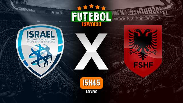 Assistir Israel x Albania ao vivo 24/09/2022 HD
