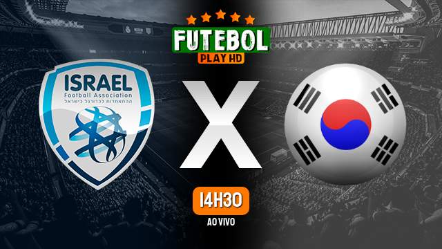 Assistir Israel x Coreia do Sul ao vivo 11/06/2023 HD