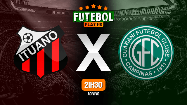 Assistir Ituano x Guarani FC ao vivo HD 06/03/2020