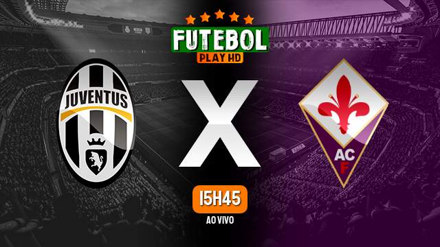 Assistir Juventus x Fiorentina ao vivo Grátis HD 07/04/2024