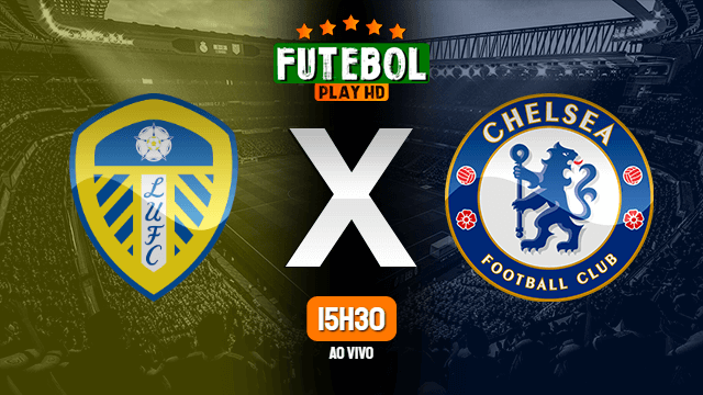 Assistir Leeds United x Chelsea ao vivo Grátis HD 13/03/2021