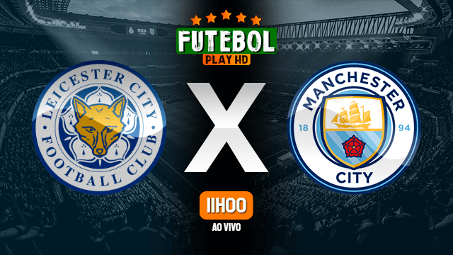 Assistir Leicester City x Manchester City ao vivo 07/08/2021 HD